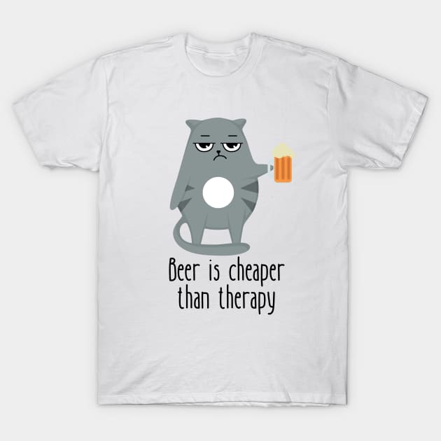 Beer Is Cheaper Than Therapy Funny Cat T-Shirt by DesignArchitect